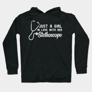 Nurse - Just a girl in love with her stethoscope Hoodie